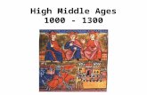 High Middle Ages 1000 - 1300. Transition to the High Middle Ages (1050 to 1400) The regional stability of the early middle ages allowed local rulers to.