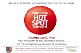 INVESTMENT OPPORTUNITIES IN VOJVODINA – HOT SPOT FOR PROFIT EXECUTIVE COUNCIL OF THE AUTONOMOUS PROVINCE OF VOJVODINA VICE-PRESIDENT OF THE EXECUTIVE COUNCIL.