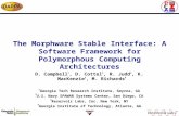 The Morphware Stable Interface: A Software Framework for Polymorphous Computing Architectures D. Campbell 1, D. Cottel 2, R. Judd 2, K. MacKenzie 3, M.