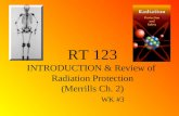 RT 123 INTRODUCTION & Review of Radiation Protection (Merrills Ch. 2) WK #3.