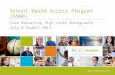 School Based Access Program (SBAP) Cost Reporting High Level Background July & August 2013 .