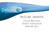 Delcam Update Clive Martell Chief Executive Delcam plc.