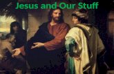 Jesus and Our Stuff. Our Displaced Dependence Our Displaced Dependence.