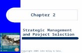 Copyright 2009 John Wiley & Sons, Inc. Chapter 2 Strategic Management and Project Selection.
