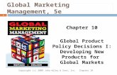 Global Marketing Management, 5e Chapter 10Copyright (c) 2009 John Wiley & Sons, Inc. 1 Chapter 10 Global Product Policy Decisions I: Developing New Products.