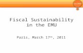 Fiscal Sustainability in the EMU Paris, March 17 th, 2011.