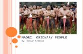 M ĀORI : O RIDNARY P EOPLE By: Hannah Krammes. A RRIVAL Debate on precise date of settlement, but currently thought first arrivals came from East Polynesia.