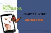 CHAPTER NINE ANIMATION. CHAPTER HIGHLIGHTS Animation basics Traditional animation techniques 2-D animation techniques: – Keyframe – Tween – Programmed.