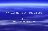 My Community Services By William Stinchcomb. Victory for Victoria  The Victory for Victoria was a special thing to me.  I have done something similar.