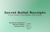Secret Ballot Receipts True Voter-Verifiable Elections Richard Carback Kevin Fisher Sandi Lwin CMSC 691v April 3, 2005.