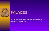 PALACES Written by: Miriam Casillas y Beatriz Martín.
