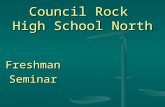 Council Rock High School North FreshmanSeminar. Introducing the School Counselor Services Provided The school counselor works collaboratively with students,
