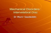 Mechanical Disorders : Intervetebral Disc Dr Munir Saadeddin.