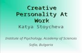 Creative Personality At Work Katya Stoycheva Institute of Psychology, Academy of Sciences Sofia, Bulgaria.