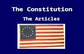 The Constitution The Articles. How many Articles are there? Article #1 Article #2 Article #3 Article #4 Article #5 Article #6 Article #7.