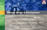 Logo Website Design & Development Presenter: Aamir Khan(Rocxtar) Class: Information Technology-P1 Topic: Web Designing & Development ROLL NO # 2k14/IT/02.