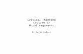 Critical Thinking Lecture 13 Moral Arguments By David Kelsey.