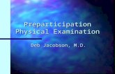Preparticipation Physical Examination Deb Jacobson, M.D.