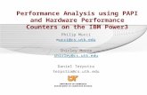 Performance Analysis using PAPI and Hardware Performance Counters on the IBM Power3 Philip Mucci mucci@cs.utk.eduucci@cs.utk.edu Shirley Moore shirley@cs.utk.edu.