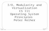 Lecture 2 Page 1 CS 111 Summer 2015 I/O, Modularity and Virtualization CS 111 Operating System Principles Peter Reiher.