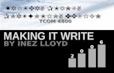 WRITER, PLANS, PORTFOLIO, DESIGN WRITER, PLANS, PORTFOLIO, DESIGN TCOM 4800 MAKING IT WRITE 6 0 0 2 BY INEZ LLOYD.