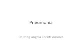 Pneumonia Dr. Meg-angela Christi Amores. Definition infection of the pulmonary parenchyma often misdiagnosed, mistreated, and underestimated community-acquired.