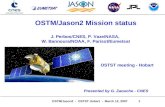 OSTM/Jason2 - OSTST Hobart - March 12, 2007 1 OSTM/Jason2 Mission status J. Perbos/CNES, P. Vaze/NASA, W. Bannoura/NOAA, F. Parisot/Eumetsat OSTST meeting.