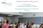 Academia-guests, welcome to HAAGA-HELIA University of Applied Sciences School of Vocational Teacher Education Vocational Guidance Counsellor Training.