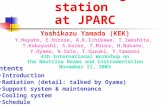 Neutrino target station at JPARC Contents Introduction Radiation (detail: talked by Oyama) Support system & maintenance Cooling system Schedule Yoshikazu.