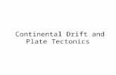 Continental Drift and Plate Tectonics. Global Problems in Geology Distribution of Continents Mid-ocean Ridges Trenches Orogenic Belts Deformation Metamorphism.