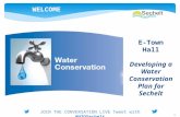 1 WELCOME E-Town Hall Developing a Water Conservation Plan for Sechelt JOIN THE CONVERSATION LIVE Tweet with #H2OSechelt.