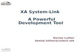 XA System-Link A Powerful Development Tool Denise Luther denise.luther@cistech.net.