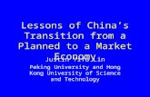 Lessons of China’s Transition from a Planned to a Market Economy Justin Yifu Lin Peking University and Hong Kong University of Science and Technology.