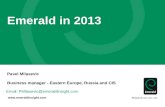 Emerald in 2013 Pavel Milasevic Business manager - Eastern Europe, Russia and CIS Email: PMilasevic@emeraldinsight.com.