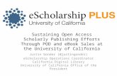 Justin Gonder (@justingonder) eScholarship Operations Coordinator California Digital Library University of California Office of the President Sustaining.