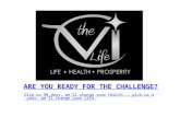 ARE YOU READY FOR THE CHALLENGE? Give us 90 days, we’ll change your health....give us a year, we’ll change your life.