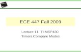 ECE 447 Fall 2009 Lecture 11: TI MSP430 Timers Compare Modes.