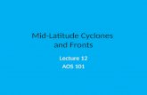 Mid-Latitude Cyclones and Fronts Lecture 12 AOS 101.