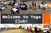 Welcome to Yoga Club!. “You are what you do. Not what you’ll say you do.” –C.G. Jung.