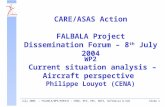Slide 1 July 2004 – FALBALA/WP5/FOR3/D – CENA, DFS, EEC, NATS, Sofréavia & UoG WP2 Current situation analysis – Aircraft perspective Philippe Louyot (CENA)