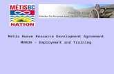 Métis Human Resource Development Agreement MHRDA - Employment and Training.