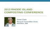 2013 RHODE ISLAND COMPOSTING CONFERENCE Gretel Clark Recycle Committee Chair, Hamilton, MA.