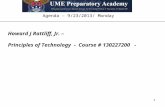 1 Agenda – 9/23/2013/ Monday Howard J Rattliff, Jr. – Principles of Technology - Course # 130227200 -