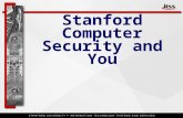 Stanford Computer Security and You . Higher Education  Higher education environment is open, sharing, exploratory, experimental  Many information assets.