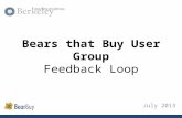Bears that Buy User Group Feedback Loop July 2013.