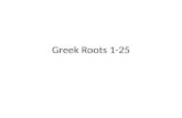 Greek Roots 1-25. Greek Root: a-, an- Root: a-, an- Meaning: without, not Visual Representation:Word List: Achromatic Amoral Anarchy.