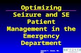 Edward P. Sloan, MD, MPH Optimizing Seizure and SE Patient Management in the Emergency Department.