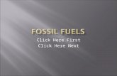 Click Here First Click Here Next.  Fossil fuels are a source of non-renewable energy.  Fossil fuels are chemicals from plants and other organisms that.