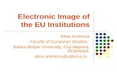 Electronic Image of the EU Institutions Alina Andreica Faculty of European Studies, Babes-Bolyai University, Cluj-Napoca, ROMANIA alina.andreica@ubbcluj.ro.