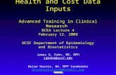 Health and Cost Data Inputs Advanced Training in Clinical Research DCEA Lecture 4 February 12, 2009 UCSF Department of Epidemiology and Biostatistics James.